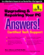Upgrading & Repairing Your PC Answers!: Certified Tech Support