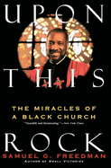 Upon This Rock: The Miracles of a Black Church