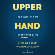Upper Hand: The Future of Work for the Rest of Us