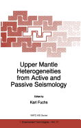 Upper Mantle Heterogeneities from Active and Passive Seismology