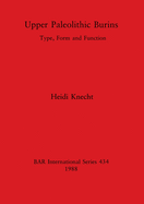 Upper Paleolithic Burins: Type, Form and Function