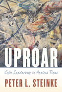 Uproar: Calm Leadership in Anxious Times