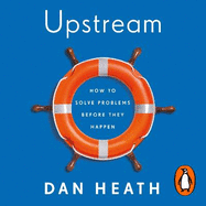 Upstream: How to solve problems before they happen