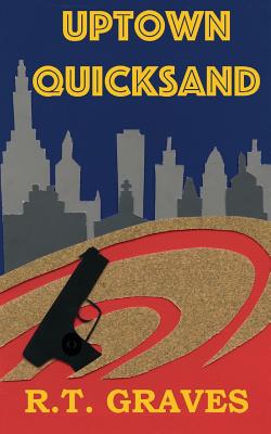 Uptown Quicksand - Graves, R T