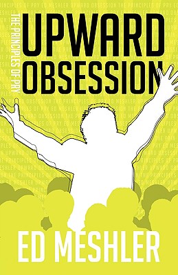 Upward Obsession - Meshler, Ed