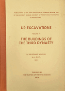 Ur Excavations - The Buildings of the Third Dynasty