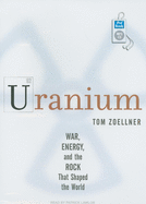 Uranium: War, Energy, and the Rock That Shaped the World