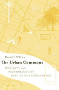 Urban Commons: How Data and Technology Can Rebuild Our Communities