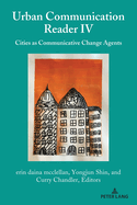 Urban Communication Reader IV: Cities as Communicative Change Agents