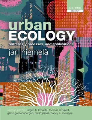 Urban Ecology: Patterns, Processes, and Applications - Niemel�, Jari (Editor), and Breuste, J�rgen H. (Editor), and Guntenspergen, Glenn (Editor)