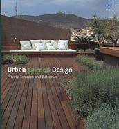 Urban Garden Design: Private Terraces and Balconies
