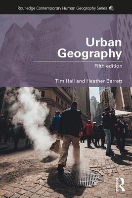 Urban Geography - Hall, Tim, and Barrett, Heather