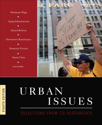 Urban Issues: Selections from CQ Researcher - Researcher, CQ