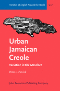 Urban Jamaican Creole: Variation in the Mesolect