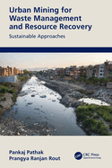 Urban Mining for Waste Management and Resource Recovery: Sustainable Approaches