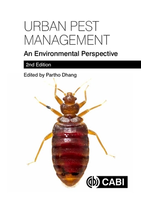 Urban Pest Management: An Environmental Perspective - Dhang, Partho (Editor)