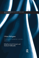 Urban Refugees: Challenges in Protection, Services and Policy