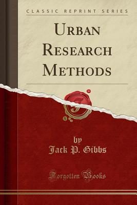 Urban Research Methods (Classic Reprint) - Gibbs, Jack P