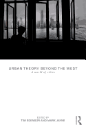 Urban Theory Beyond the West: A World of Cities