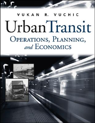 Urban Transit: Operations, Planning, and Economics - Vuchic, Vukan R