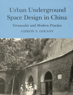 Urban Underground Space Design in China: Vernacular and Modern Practice