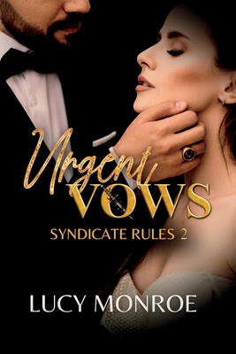 Urgent Vows: Syndicate Rules - Monroe, Lucy