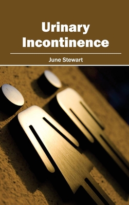 Urinary Incontinence - Stewart, June (Editor)