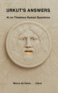 Urkut's Answers: AI on Timeless Human Questions