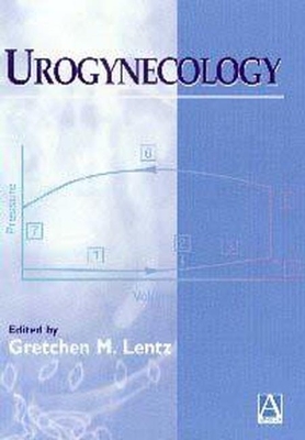 Urogynecology - Lentz, Gretchen M, MD (Editor)