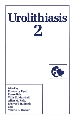 Urolithiasis 2 - Ryall, Rosemary, and International Symposium on Urolithiasis, and Bais, R (Editor)