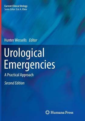 Urological Emergencies: A Practical Approach - Wessells, Hunter (Editor)
