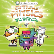 US Basher Science: Extreme Physics