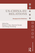 Us-China-Eu Relations: Managing the New World Order
