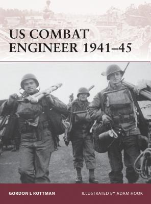 US Combat Engineer 1941-45 - Rottman, Gordon L