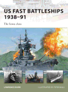 Us Fast Battleships 1938-91: The Iowa Class