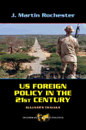 US Foreign Policy in the Twenty-First Century: Gulliver's Travails
