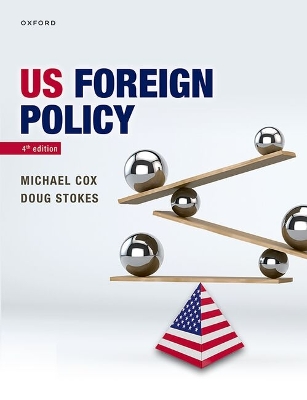 US Foreign Policy - Cox, Michael (Editor), and Stokes, Doug (Editor)