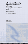 US Internal Security Assistance to South Vietnam: Insurgency, Subversion and Public Order