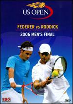 US Open: 2006 Men's Final - Federer vs. Roddick - 