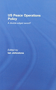 Us Peace Operations Policy: A Double-Edged Sword?