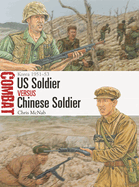 US Soldier vs Chinese Soldier: Korea 1951-53