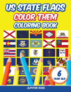 Us State Flags - Color Them: Coloring Book 6 Year Old