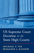 Us Supreme Court Doctrine in the State High Courts
