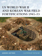 Us World War II and Korean War Field Fortifications 1941-53