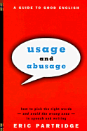 Usage and abusage : a guide to good English.