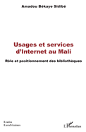 Usages et services d'Internet au Mali: R?le et positionnement des biblioth?ques