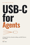 USB-C for Agents: AI Agent Tool Use, Function Calling, and MCP Servers Done Right
