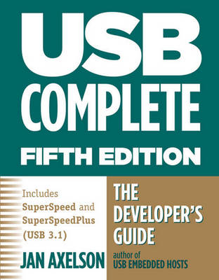 USB Complete: The Developer's Guide - Axelson, Jan
