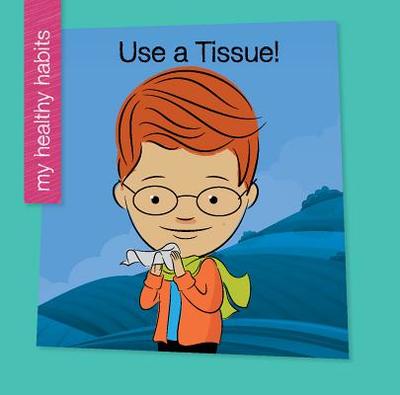 Use a Tissue! - Marsico, Katie