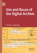 Use and Reuse of the Digital Archive